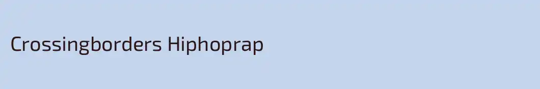 Crossingborders Hiphoprap